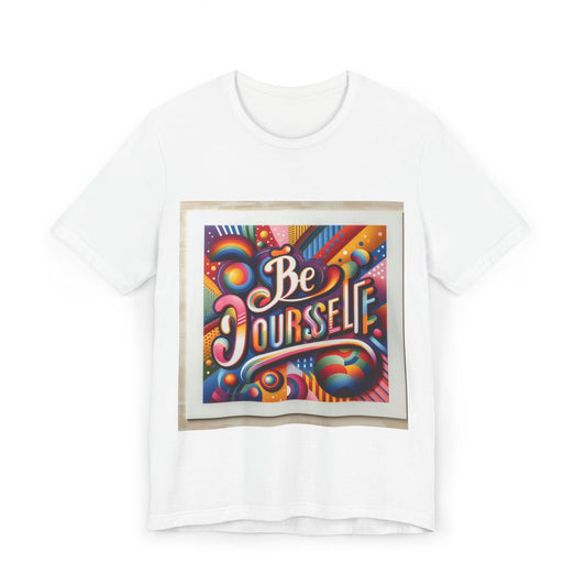 Be Yourself Inspirational Typography Unisex Jersey T-Shirt