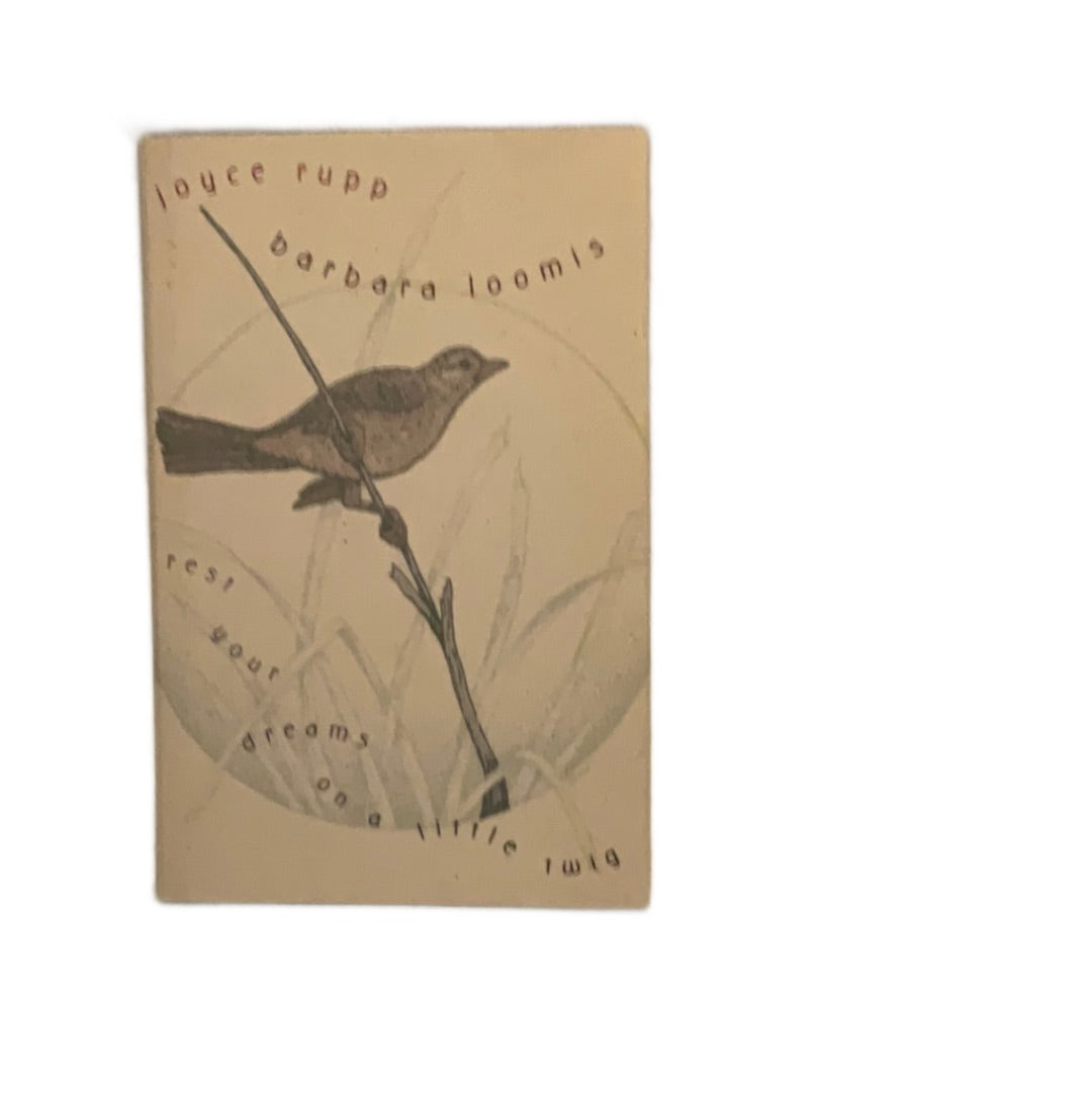 Rest Your Dreams on a Little Twig: Poetry by Joyce Rupp