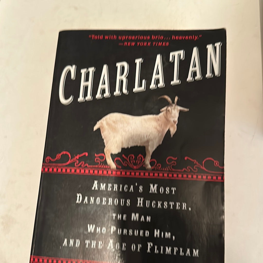 Charlatan: America's Most Dangerous Huckster
