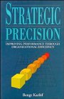 Strategic Precision: Improving Performance Through Organizational Efficiency Karlöf, Bengt