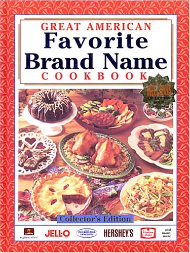 Great American Favorite Brand Name Cookbook, Collector's Edition Great American