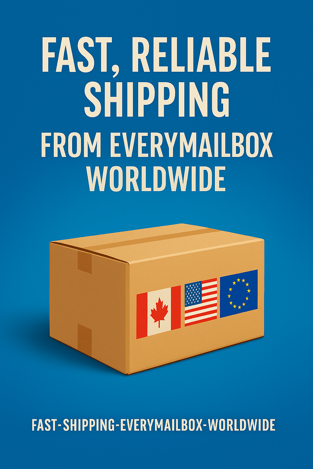 Fast, Reliable Shipping from EveryMailbox Worldwide