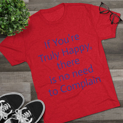If You’re Truly Happy Stop Complaining Funny T‑Shirt
