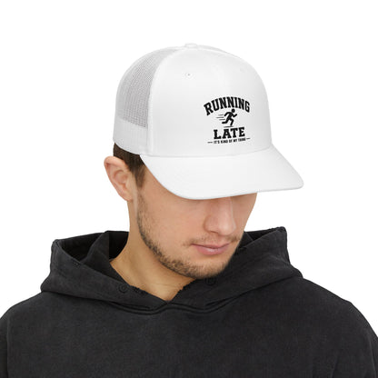Running Late Trucker Cap – Funny Snapback Hat