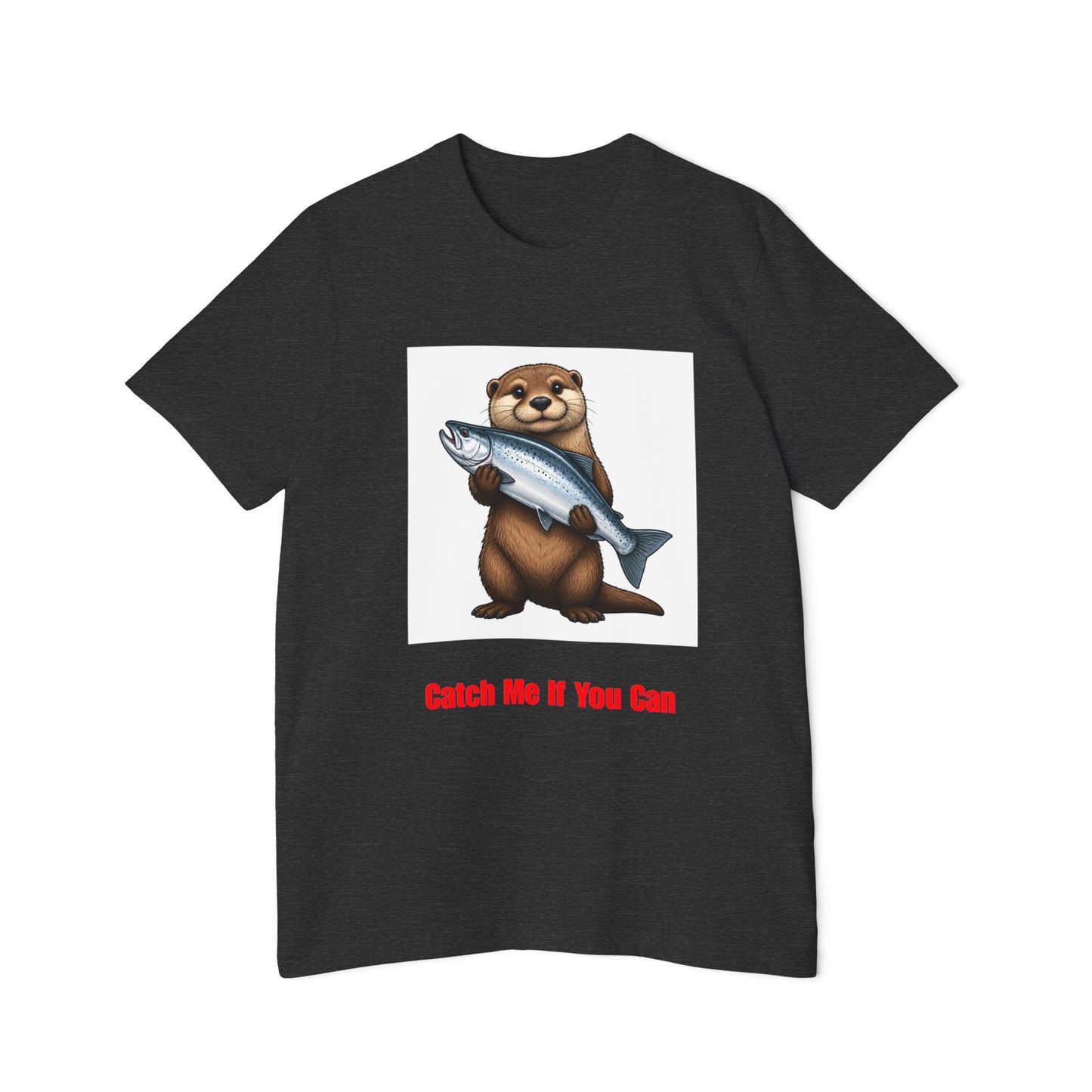 Otter Holding Salmon T-Shirt | "Catch Me If You Can" Funny Fishing Tee