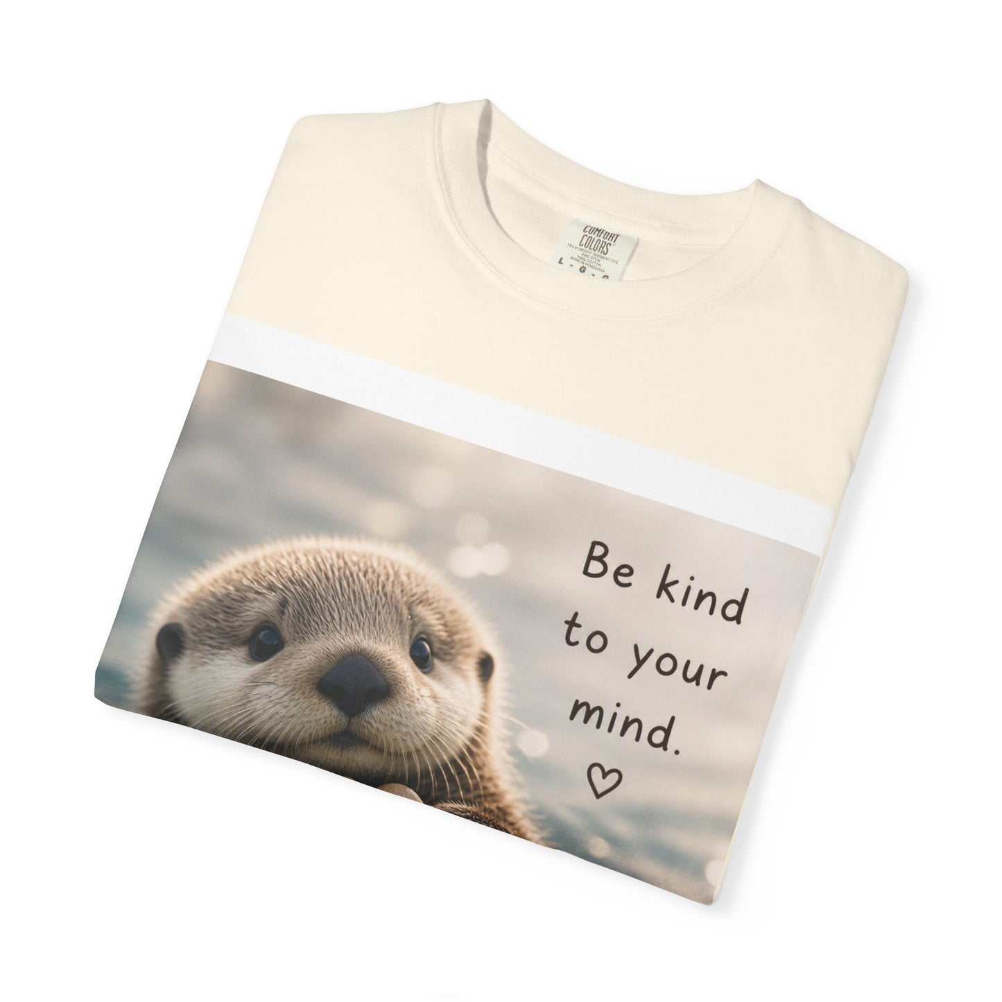 Otter 'Be Kind to Your Mind' Comfort T-Shirt – Mental Health Graphic Tee