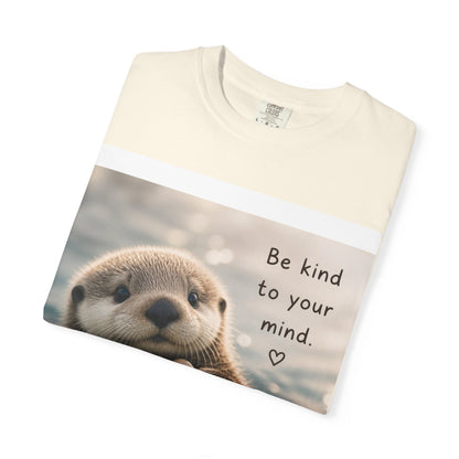 Otter 'Be Kind to Your Mind' Comfort T-Shirt – Mental Health Graphic Tee