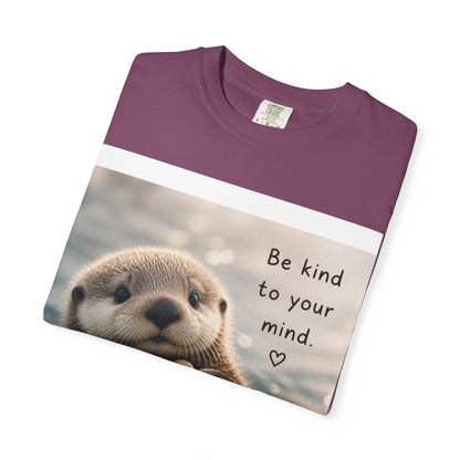 Otter 'Be Kind to Your Mind' Comfort T-Shirt – Mental Health Graphic Tee