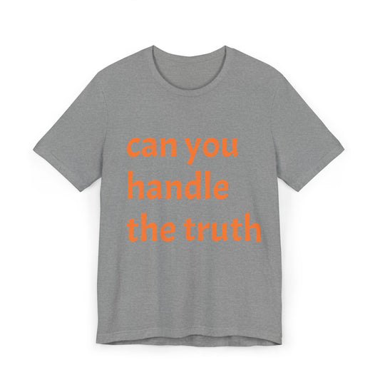 Truth Seeker Unisex T-Shirt - Can You Handle the Truth Design