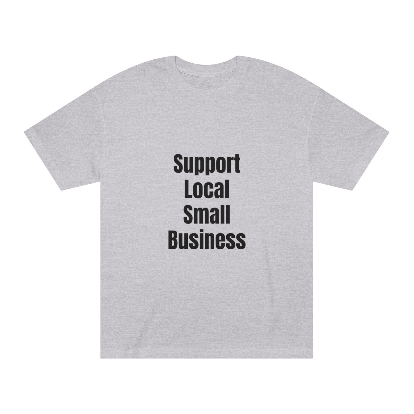 Support Local Small Business T-Shirt