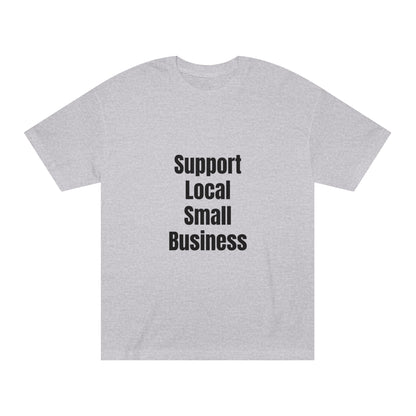 Support Local Small Business T-Shirt