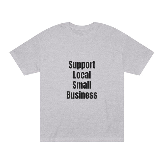 Support Local Small Business T-Shirt