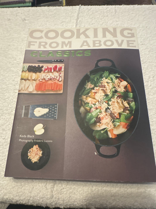 Cooking from Above: Classics by Keda Black – Overhead Recipe Book