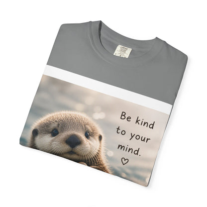 Otter 'Be Kind to Your Mind' Comfort T-Shirt – Mental Health Graphic Tee