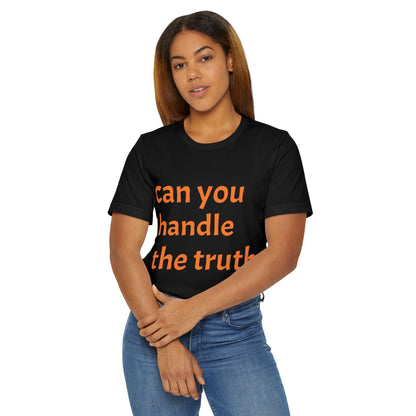 Truth Seeker Unisex T-Shirt - Can You Handle the Truth Design