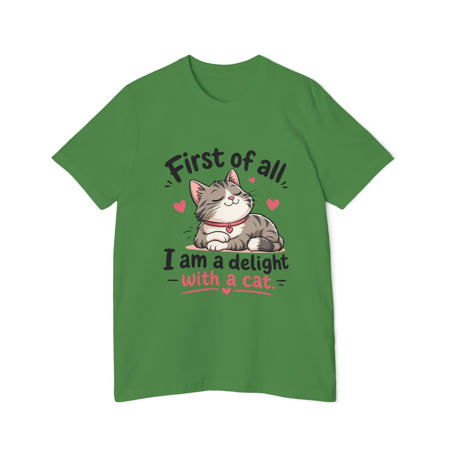 Cat T-Shirt — "First of all, I am a delight with a cat" Cute Kitty Tee
