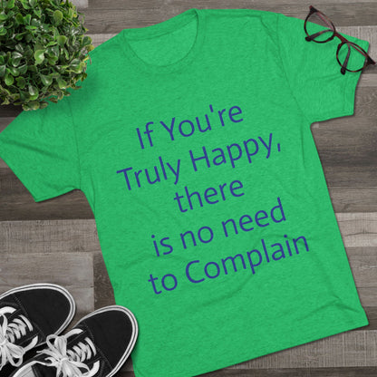 If You’re Truly Happy Stop Complaining Funny T‑Shirt