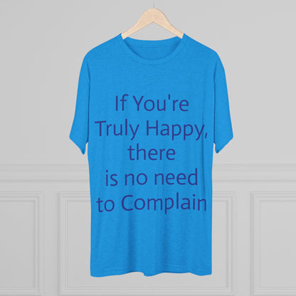 If You’re Truly Happy Stop Complaining Funny T‑Shirt