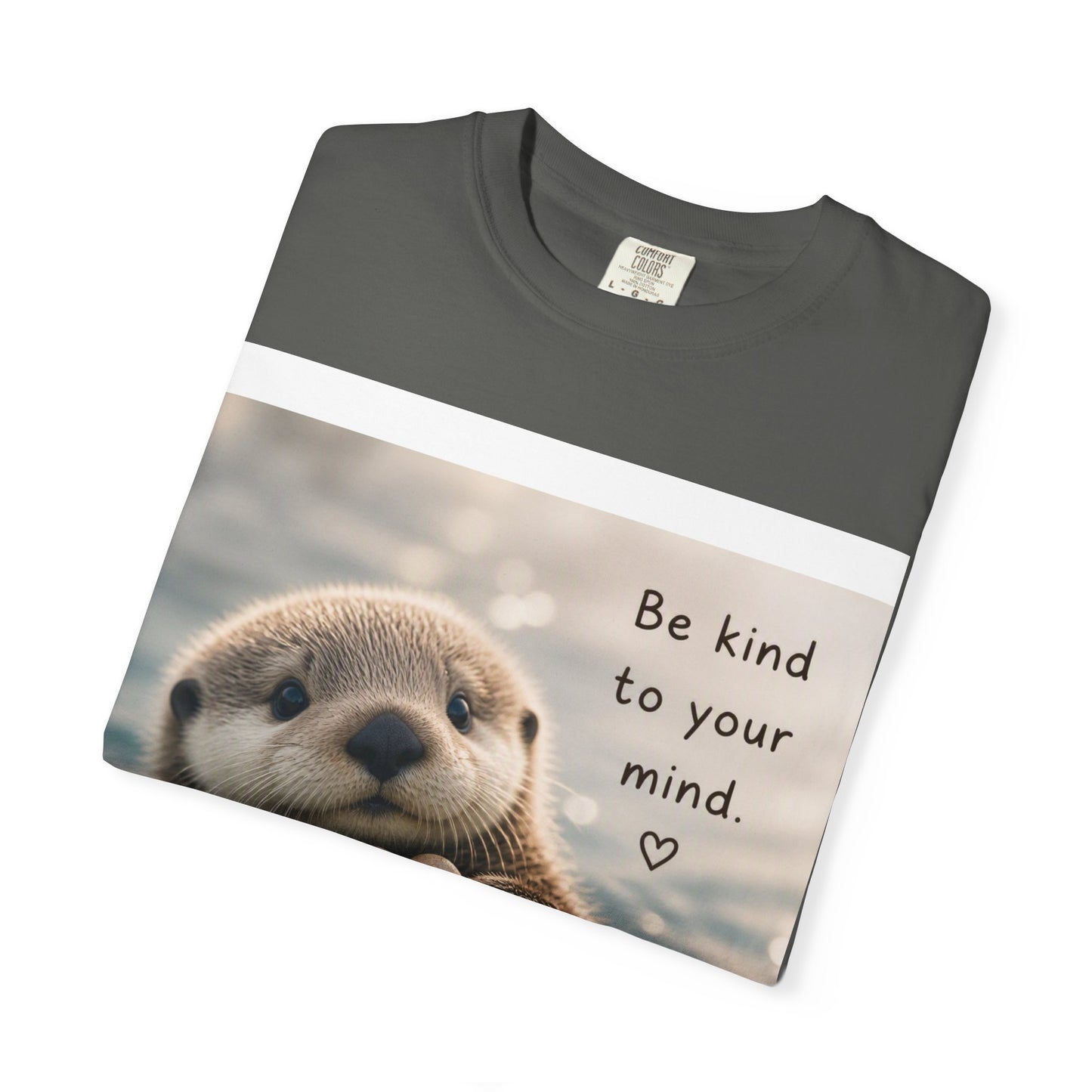 Otter 'Be Kind to Your Mind' Comfort T-Shirt – Mental Health Graphic Tee