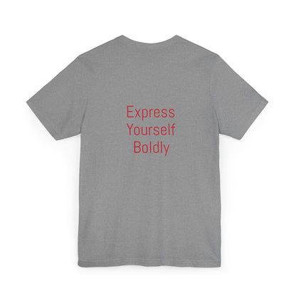 Express Yourself Unisex T-Shirt – Bold, Inspiring, and Comfortable