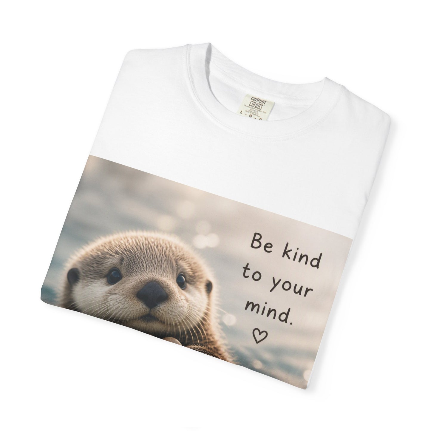 Otter 'Be Kind to Your Mind' Comfort T-Shirt – Mental Health Graphic Tee