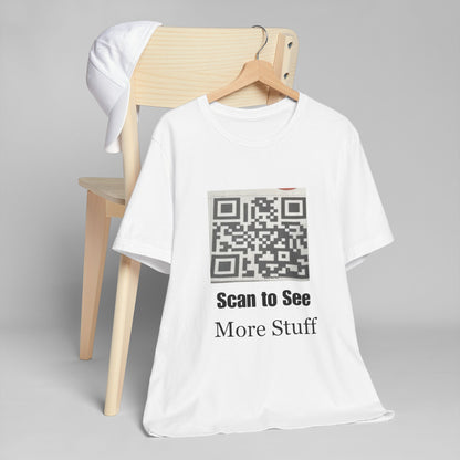 Scan to See More Stuff QR Code Graphic Tee Unisex Shirt