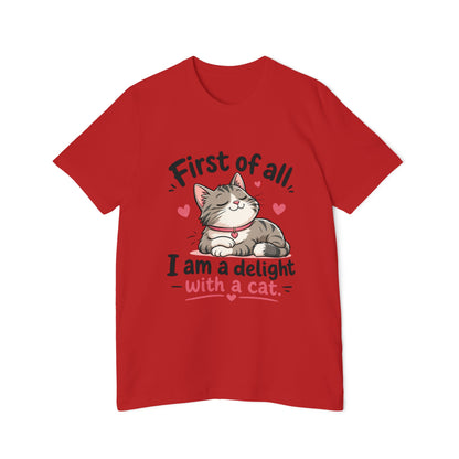 Cat T-Shirt — "First of all, I am a delight with a cat" Cute Kitty Tee