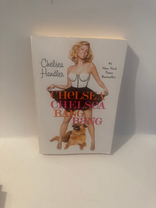 Chelsea Chelsea Bang Bang – Chelsea Handler Memoir