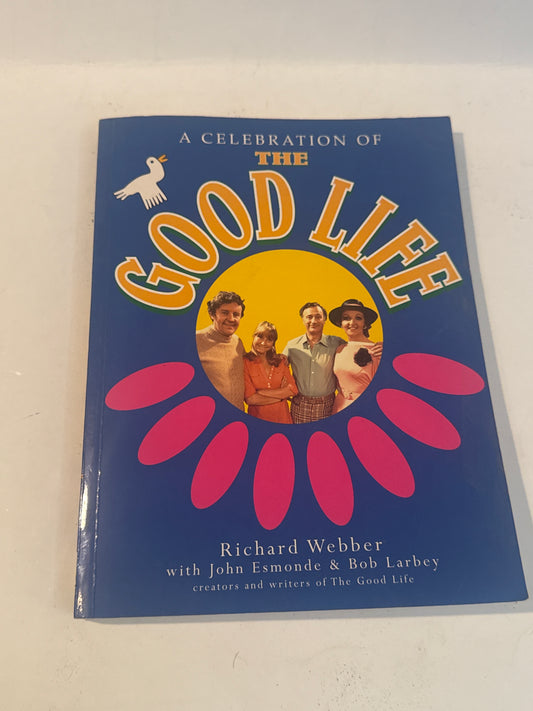 A Celebration of the Good Life by Richard Webber