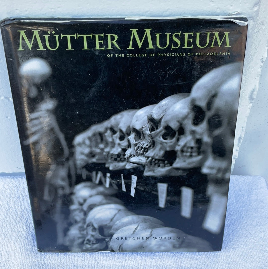 Mütter Museum: Medical Marvels - by Gretchen Worden