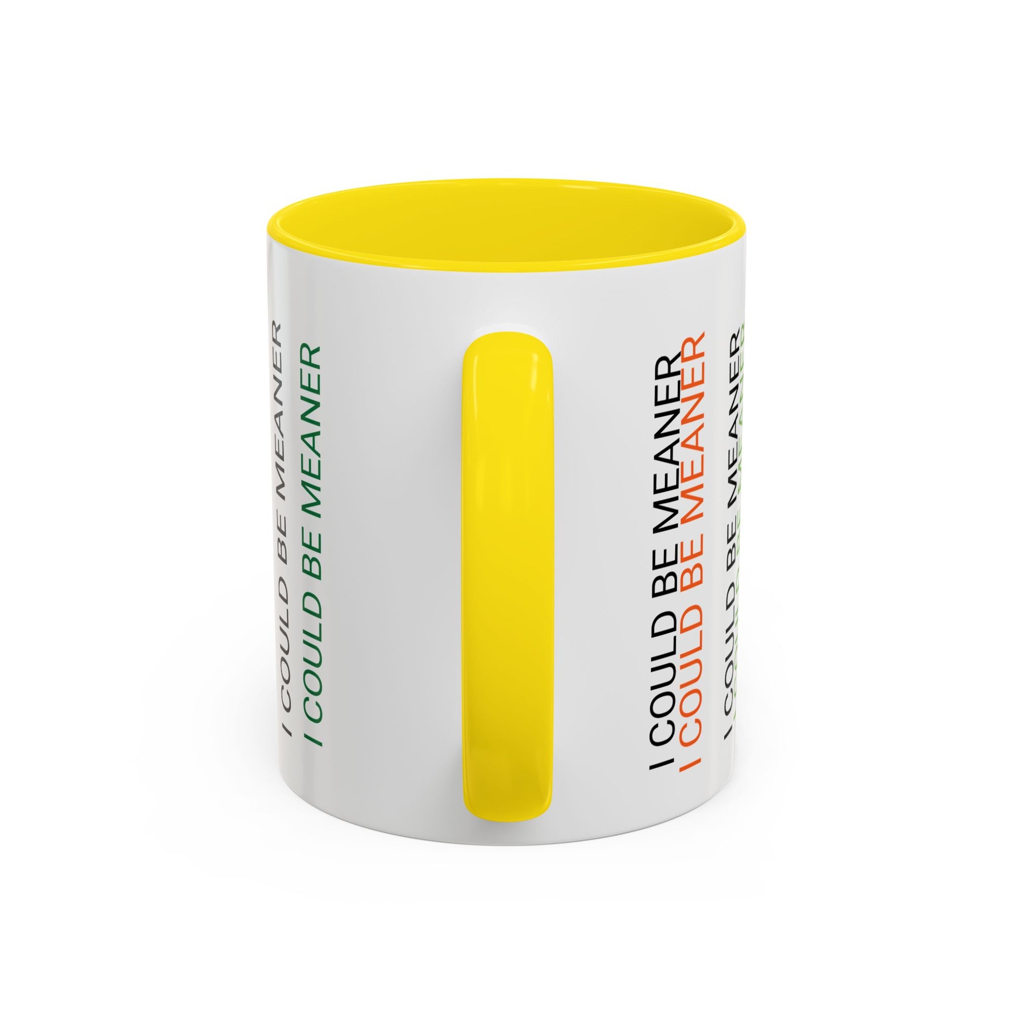 I Could Be Meaner Funny Mug — Quirky Gift for Friends