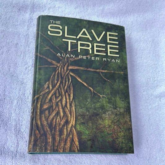 The Slave Tree - A Novel by Alan Peter Ryan