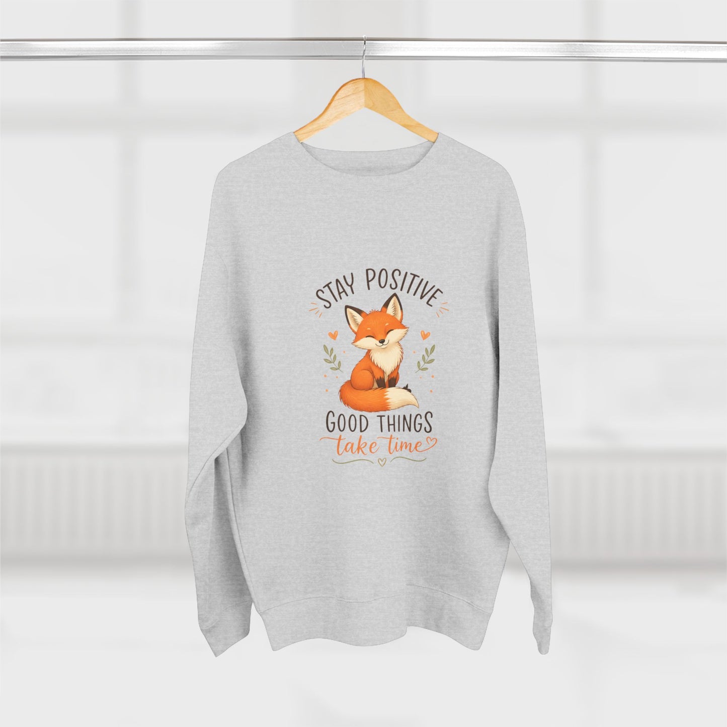Stay Positive Fox Crewneck Sweatshirt – "Good Things Take Time" Inspirational Cozy Pullover
