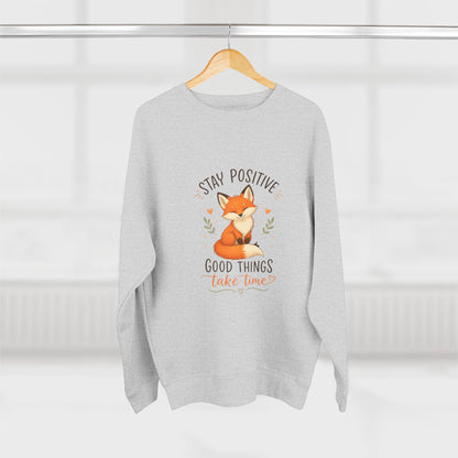 Stay Positive Fox Crewneck Sweatshirt – "Good Things Take Time" Inspirational Cozy Pullover