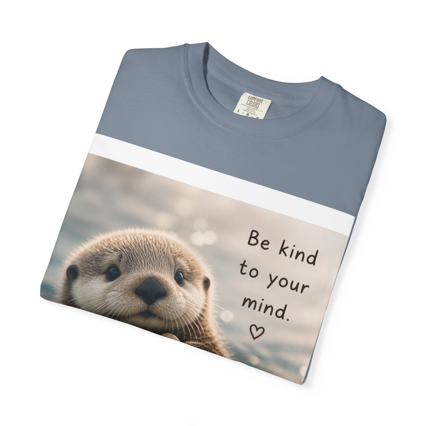 Otter 'Be Kind to Your Mind' Comfort T-Shirt – Mental Health Graphic Tee