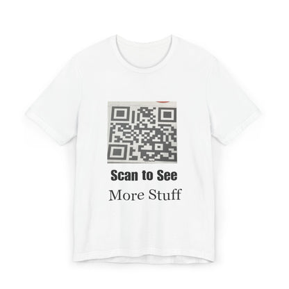 Scan to See More Stuff QR Code Graphic Tee Unisex Shirt