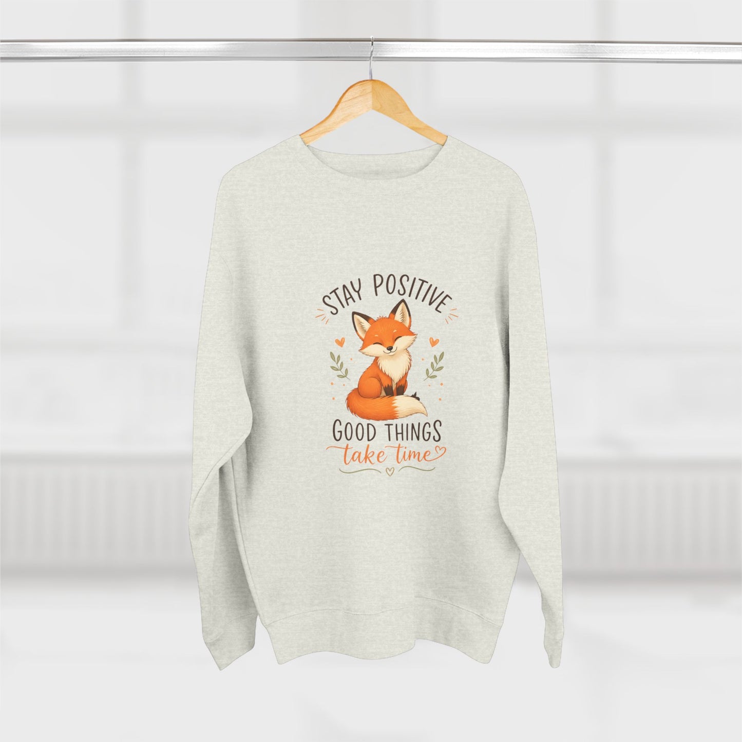 Stay Positive Fox Crewneck Sweatshirt – "Good Things Take Time" Inspirational Cozy Pullover