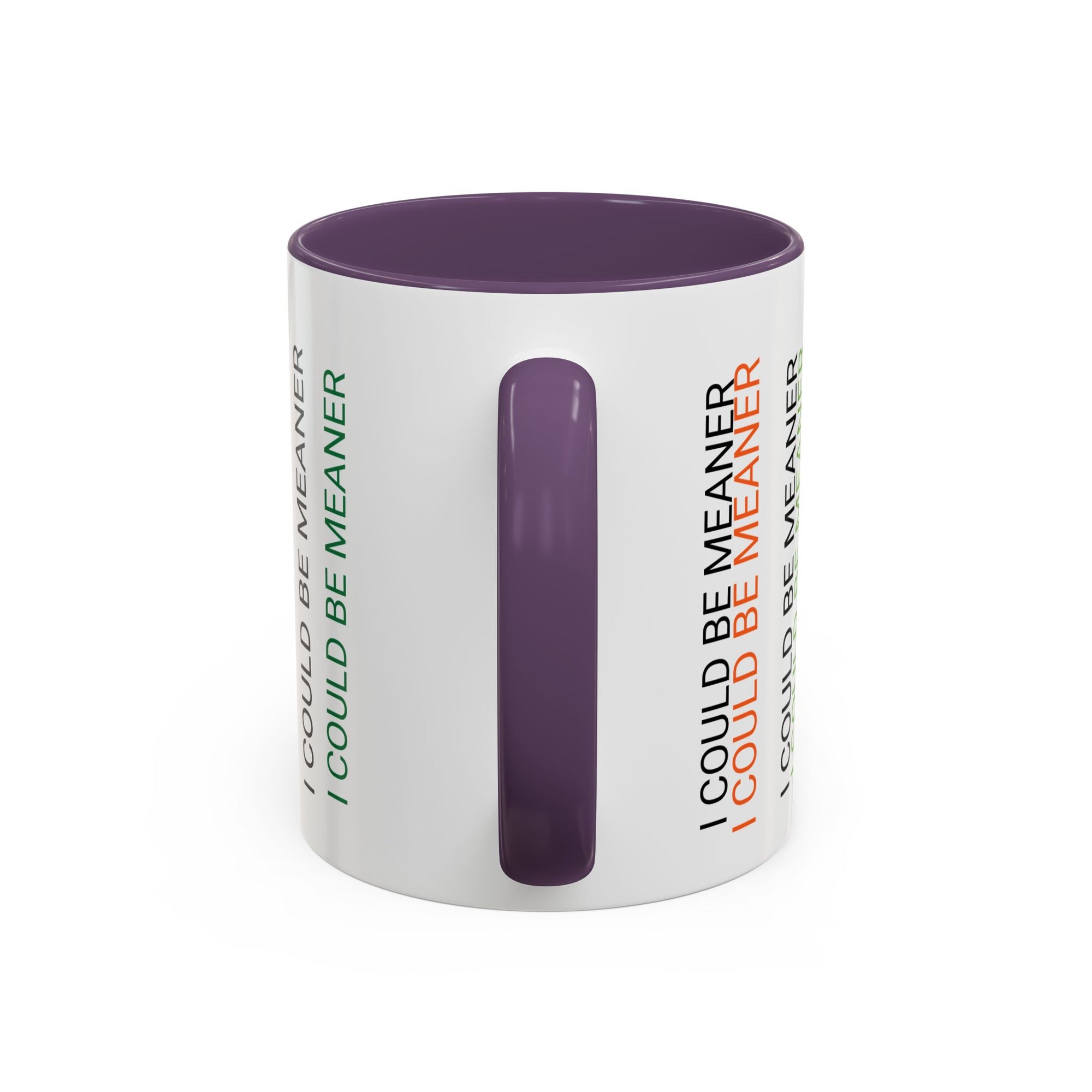 I Could Be Meaner Funny Mug — Quirky Gift for Friends