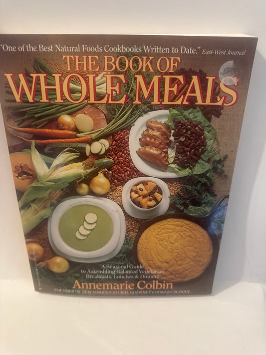 Whole Meals by Colbin – Natural, Seasonal Vegetarian Cookbook