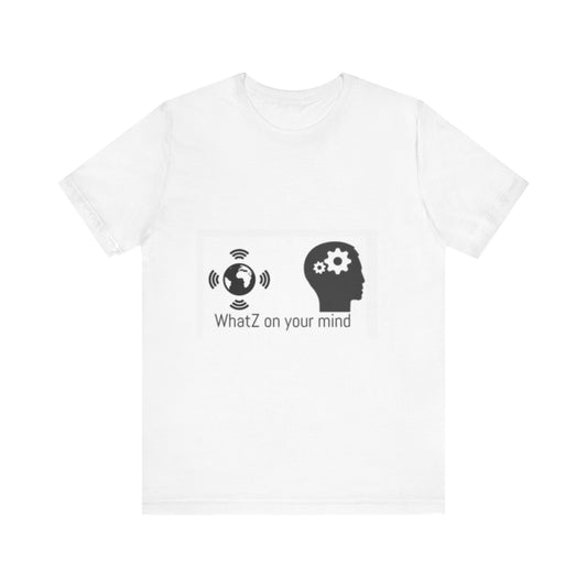 WhatZ on Your Mind Unisex Jersey Tee - Thought-Provoking Graphic Shirt for Casual Wear