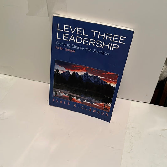 Level Three Leadership: Unlocking Your Full Potential - A Guide to Effective Leadership Strategies