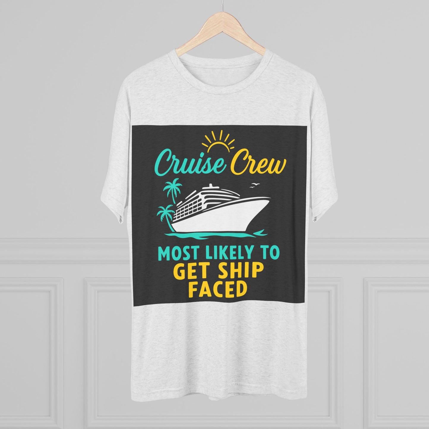 Cruise Crew “Most Likely to Get Ship Faced” Tee