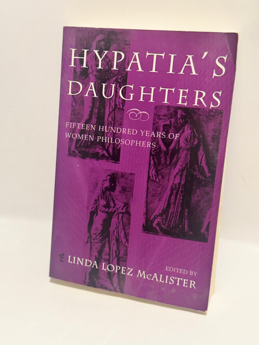 Hypatia's Daughters: Fifteen Hundred Years of Women Philosophers - Paperback