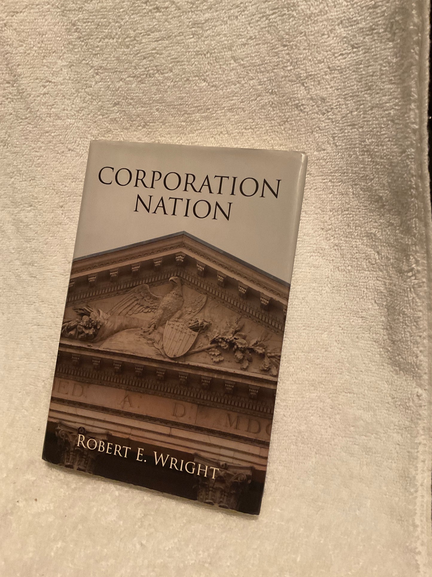 Corporation Nation by Robert E. Wright