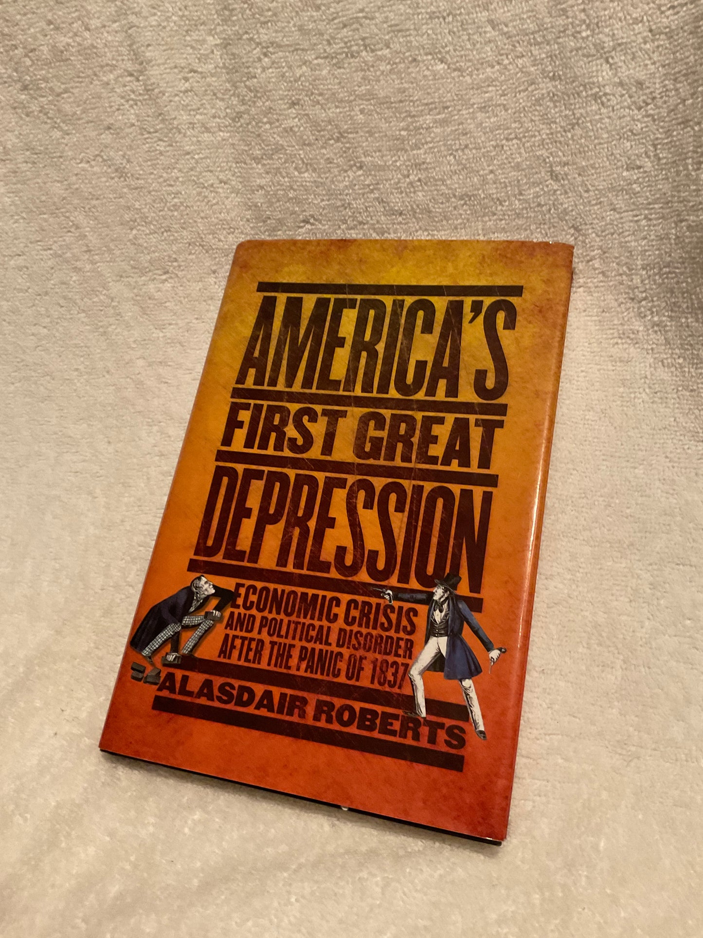 America’s First Great Depression’ by Alasdair Roberts