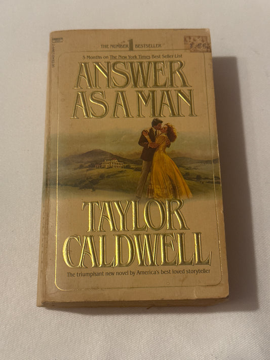 Answer as a man Taylor Caldwell ￼