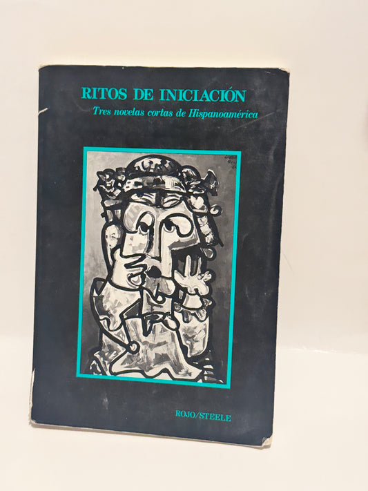 Ritos de Iniciación: Tres Novelas Cortas de Hispanoamérica