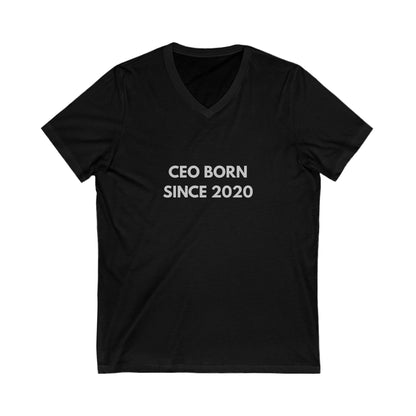 Unisex V-neck tee with bold 'CEO Born Since 2020' slogan