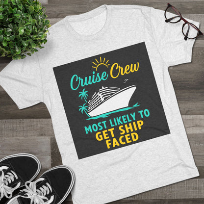 Cruise Crew “Most Likely to Get Ship Faced” Tee