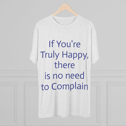 If You’re Truly Happy Stop Complaining Funny T‑Shirt
